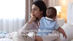Postpartum Wellbeing: Beyond the First Six Weeks
